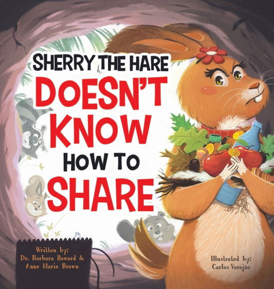 Cover for Dr Barbara Howard · Sherry the Hare Doesn't Know How to Share (Innbunden bok) (2022)