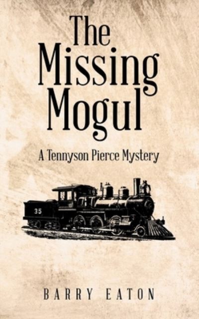 Missing Mogul - Barry Eaton - Bøker - Primix Publishing - 9781957676593 - 18. juli 2023