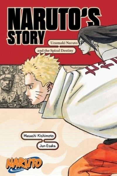 Cover for Jun Esaka · Naruto: Naruto's Story-Uzumaki Naruto and the Spiral Destiny - Naruto Novels (Pocketbok) (2023)