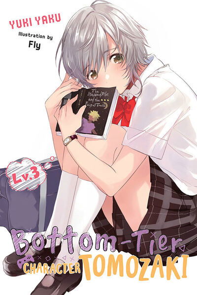 Cover for Yuki Yaku · Bottom-Tier Character Tomozaki, Vol 3 (light novel) - BOTTOM-TIER CHARACTER TOMOZAKI LIGHT NOVEL SC (Taschenbuch) (2020)