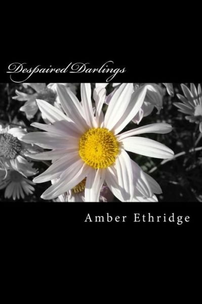 Amber N Ethridge · Despaired Darlings (Paperback Book) (2017)