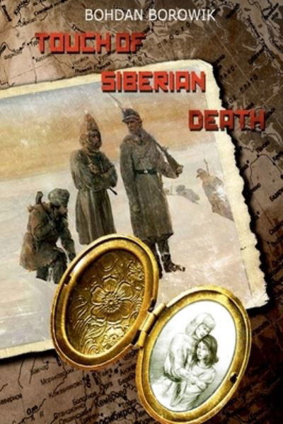 Cover for Bohdan Borowik · Touch of Siberian Death: Memories from Depths of Taiga (Paperback Book) (2018)