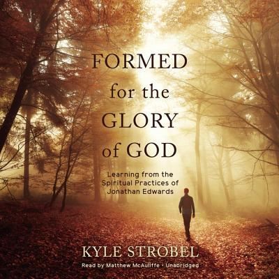 Cover for Kyle Strobel · Formed for the Glory of God Lib/E (CD) (2018)