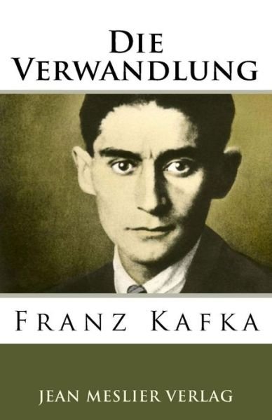 Die Verwandlung - Franz Kafka - Livros - Createspace Independent Publishing Platf - 9781985411593 - 14 de fevereiro de 2018