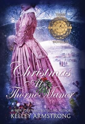 Cover for Kelley Armstrong · Christmas at Thorne Manor: A Trio of Holiday Novellas - A Stitch in Time (Gebundenes Buch) (2022)