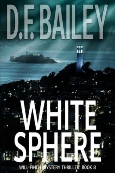 Cover for D F Bailey · White Sphere (Pocketbok) (2022)