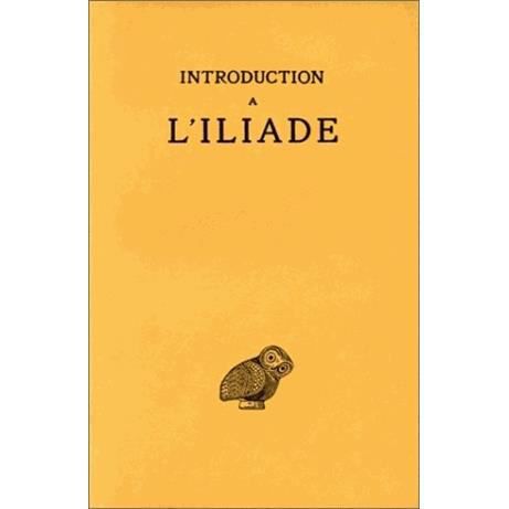 Iliade: Introduction (Collection Des Universites De France Serie Grecque) (French Edition) - Homere - Books - Les Belles Lettres - 9782251001593 - 1943