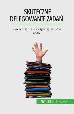 Cover for Véronique Bronckart · Skuteczne delegowanie zadan (Paperback Book) (2023)