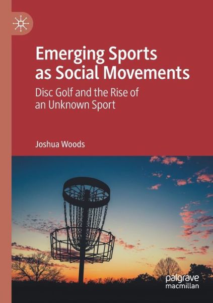 Cover for Joshua Woods · Emerging Sports As Social Movements : Di (Paperback Book) [1st ed. 2021 edition] (2022)