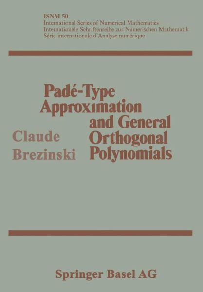 Cover for Brezinski · Pade-Type Approximation and General Orthogonal Polynomials - International Numerical Mathematics (Paperback Book) [Softcover Reprint of the Original 1st 1980 edition] (2014)