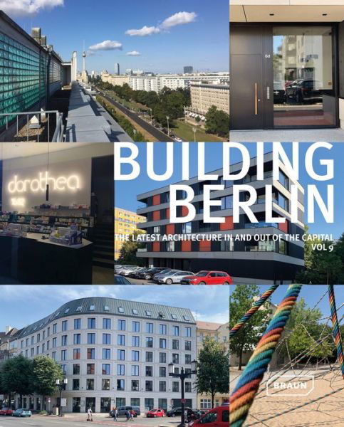 Building Berlin, Vol. 9: The latest architecture in and out of the capital -  - Książki - Braun Publishing AG - 9783037682593 - 26 marca 2020