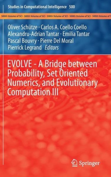 Oliver Schuetze · EVOLVE - A Bridge between Probability, Set Oriented Numerics, and Evolutionary Computation III - Studies in Computational Intelligence (Gebundenes Buch) [2014 edition] (2013)
