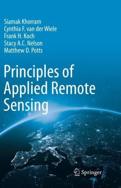 Cover for Siamak Khorram · Principles of Applied Remote Sensing (Hardcover Book) [1st ed. 2016 edition] (2016)