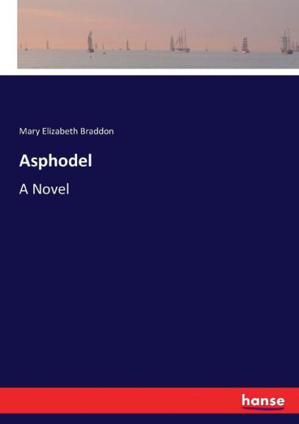 Cover for Mary Elizabeth Braddon · Asphodel (Paperback Bog) (2017)