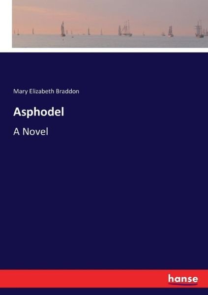 Cover for Mary Elizabeth Braddon · Asphodel (Paperback Book) (2017)