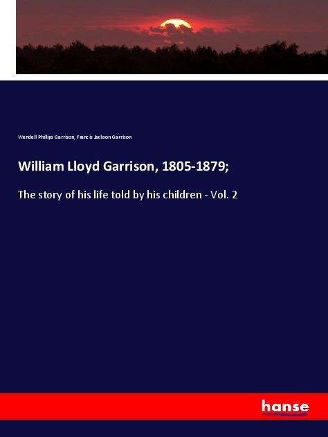 Cover for Garrison · William Lloyd Garrison, 1805-1 (Book)