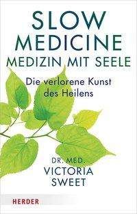 Cover for Sweet · Slow Medicine - Medizin mit Seele (Buch)