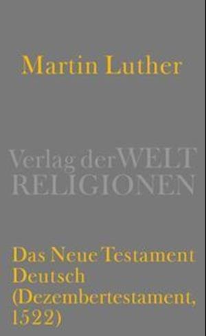 Das Neue Testament Deutsch - Martin Luther - Books - Verlag der Weltreligionen - 9783458700593 - May 16, 2022