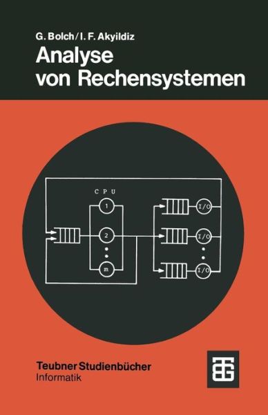 Analyse Von Rechensystemen - Leitfaden Der Angewandten Mathematik Und Mechanik - Teubner - Bolch, Gunter (Univ. of Erlangen University of Erlangen University of Erlangen University of Erlangen University of Erlangen University of Erlangen University of Erlangen University of Erlangen University of Erlangen University of Erlangen University of E - Livros - Vieweg+teubner Verlag - 9783519023593 - 1 de outubro de 1982