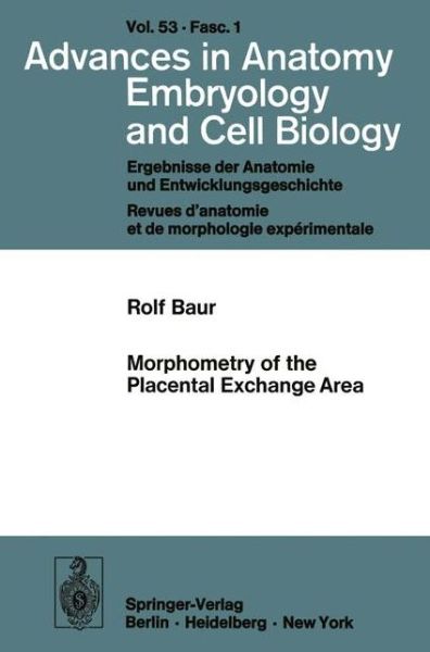Cover for R. Baur · Morphometry of the Placental Exchange Area - Advances in Anatomy, Embryology and Cell Biology (Paperback Book) (1977)