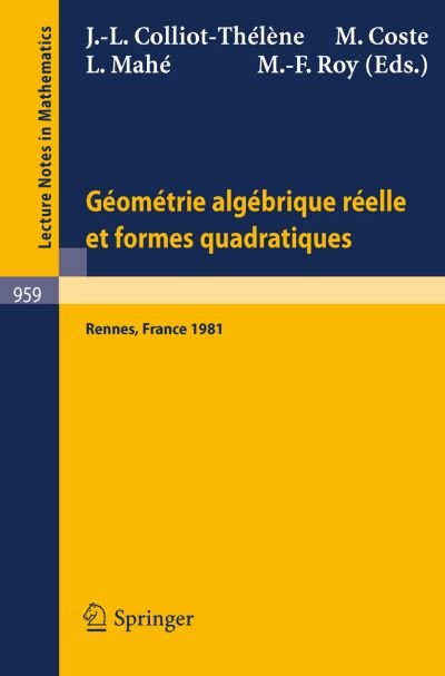 Cover for J -l Colliot-thelene · Geometrie Algebrique Reelle et Formes Quadratiques: Journees S.m.f., Universite De Rennes 1, Mai 1981 - Lecture Notes in Mathematics (Paperback Book) (1982)
