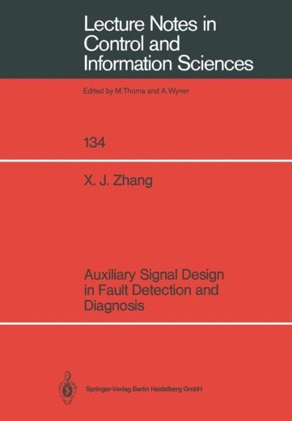 Auxiliary Signal Design in Fault Detection and Diagnosis - Lecture Notes in Control and Information Sciences - Xue J. Zhang - Boeken - Springer-Verlag Berlin and Heidelberg Gm - 9783540515593 - 1 september 1989