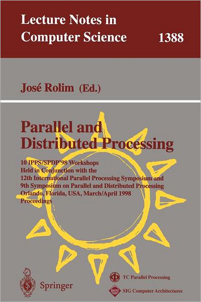 Cover for G Goos · Parallel and Distributed Processing: 10th International Ipps / Spdp '98 Workshops, Held in Conjunction with the 12th International Parallel Processing Symposium and 9th Symposium on Parallel and Distributed Processing, Orlando, Florida, Usa, March 30 - Ap (Paperback Book) (1998)