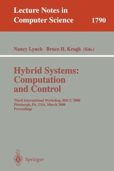 Cover for N Lynch · Hybrid Systems, Computation and Control: Third International Workshop, Hscc 2000 Pittsburgh, Pa, Usa, March 23 - 25, 2000 Proceedings - Lecture Notes in Computer Science (Paperback Bog) (2000)