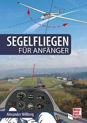 Cover for Alexander Willberg · Segelfliegen für Anfänger (Inbunden Bok) (2022)