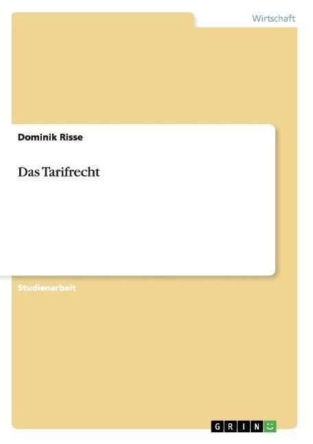 Cover for Dominik Risse · Das Tarifrecht (Paperback Book) [German edition] (2007)