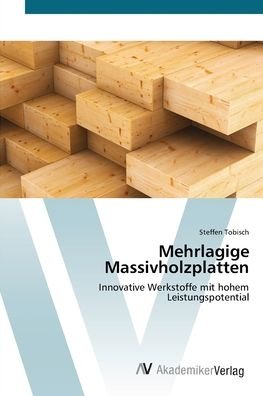 Cover for Tobisch · Mehrlagige Massivholzplatten (Book) (2012)