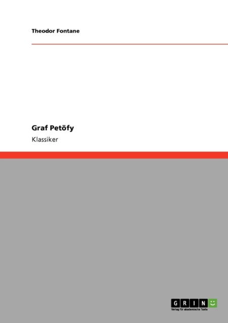 Graf Petofy - Theodor Fontane - Livros - GRIN Verlag - 9783640253593 - 27 de janeiro de 2009