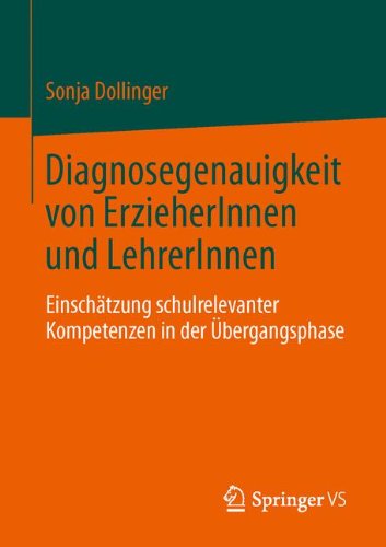 Cover for Sonja Dollinger · Diagnosegenauigkeit Von Erzieherinnen Und Lehrerinnen: Einschatzung Schulrelevanter Kompetenzen in Der UEbergangsphase (Paperback Bog) [2013 edition] (2013)