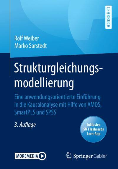 Cover for Rolf Weiber · Strukturgleichungsmodellierung: Eine Anwendungsorientierte Einfuhrung in Die Kausalanalyse Mit Hilfe Von Amos, Smartpls Und SPSS (Book) [3rd 3., Vollst. Uberarb.U. Erw. Aufl. 2021 edition] (2021)