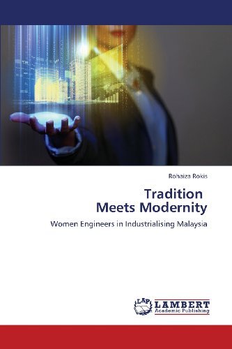 Cover for Rohaiza Rokis · Tradition   Meets Modernity: Women Engineers in Industrialising Malaysia (Paperback Book) (2013)