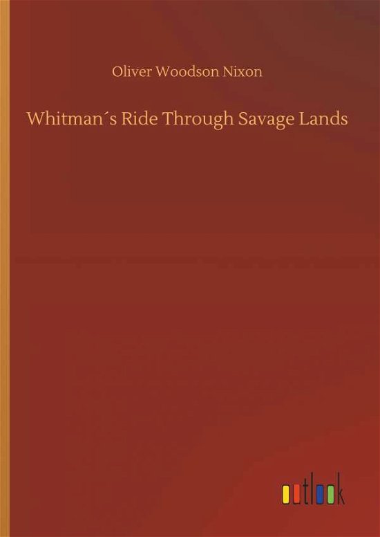 Cover for Nixon · Whitman's Ride Through Savage Lan (Buch) (2018)