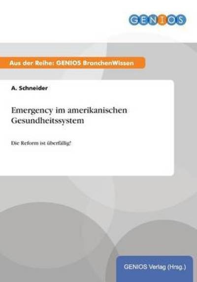 Cover for A Schneider · Emergency Im Amerikanischen Gesundheitssystem (Paperback Book) (2015)