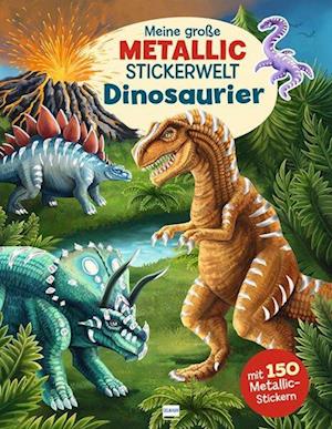 Cover for Richard Lück · Meine große Metallic-Stickerwelt Dinosaurier (Book) (2024)