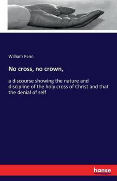 Cover for Penn · No cross, no crown, (Book) (2016)