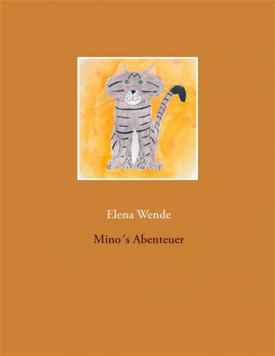 Cover for Wende · Mino's Abenteuer (Bog)