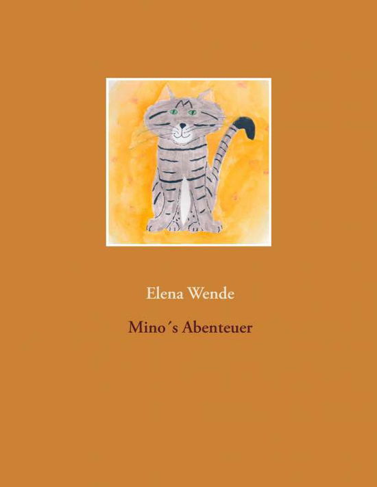 Cover for Wende · Mino's Abenteuer (Book)