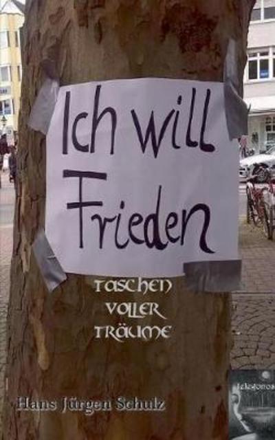 Cover for Hans-Jurgen Schulz · Ich Will Frieden (Paperback Book) (2018)