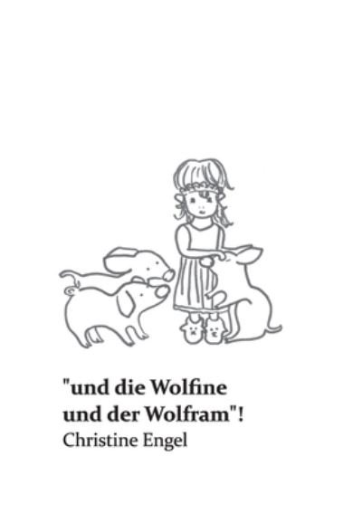 Cover for Engel · &quot;und die Wolfine und der Wolfram&quot; (Bok) (2018)