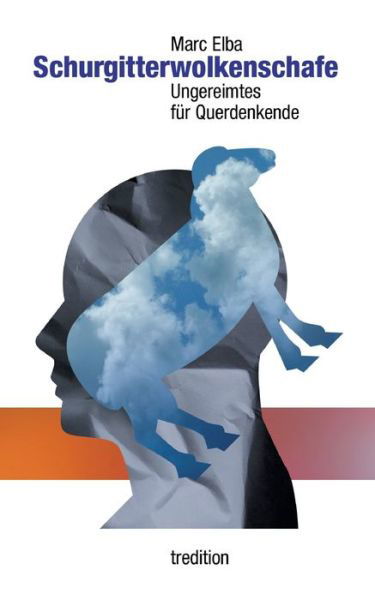 Schurgitterwolkenschafe - Elba - Bücher -  - 9783749729593 - 22. November 2019