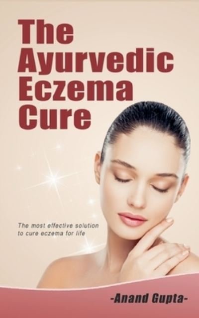 Cover for Gupta · The Ayurvedic  Eczema Cure (Book) (2020)