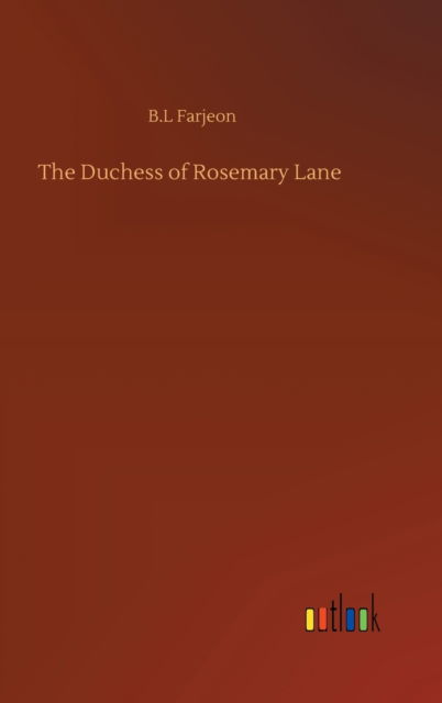 Cover for B L Farjeon · The Duchess of Rosemary Lane (Hardcover Book) (2020)