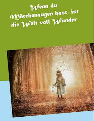 Cover for Markus Wöhrer · Wenn du Märchenaugen hast, ist die Welt voll Wunder (Hardcover Book) (2021)