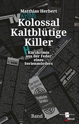 Cover for Matthias Herbert · Kolossal Kaltblütige Killer (Paperback Book) (2021)