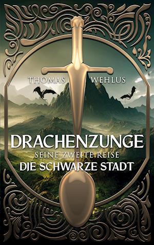 Cover for Thomas Wehlus · Drachenzunge - Seine zweite Reise (Book) (2022)