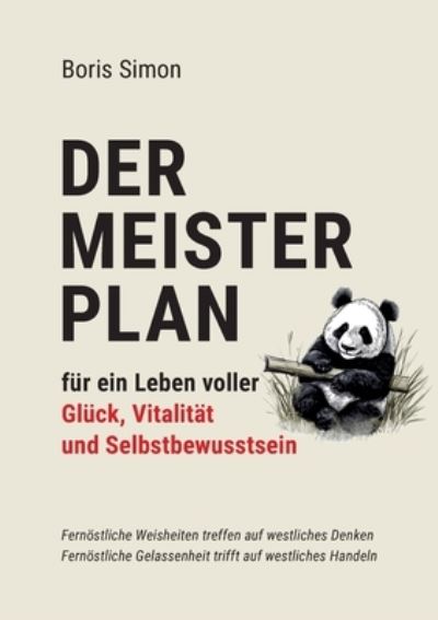 Cover for Boris Simon · Der Meisterplan für ein Leben voller Glück, Vitalität und Selbstbewusstsein (Book) (2024)